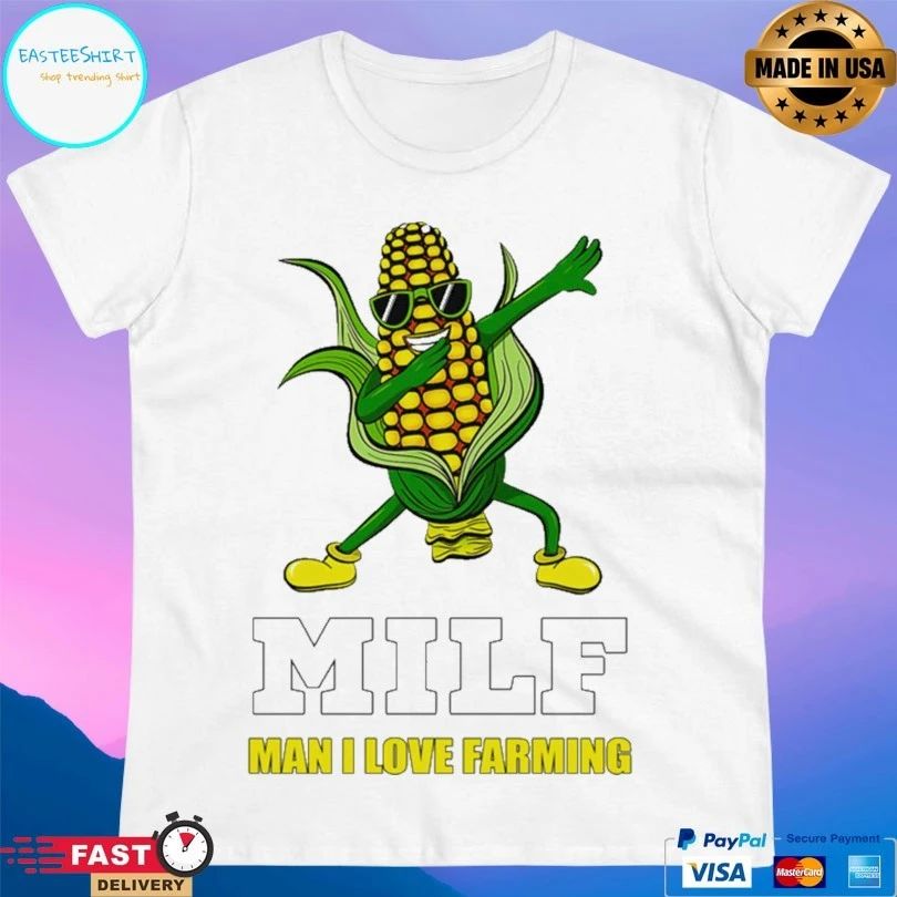 Corn Milf Man I Love Farming T-shirt
