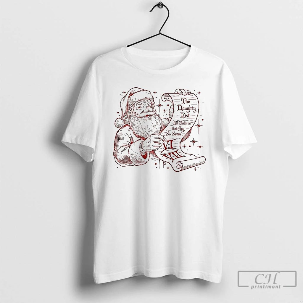 Premium Santa Claus The Naughty List All Children Who Say 67 Meme Christmas T Shirts
