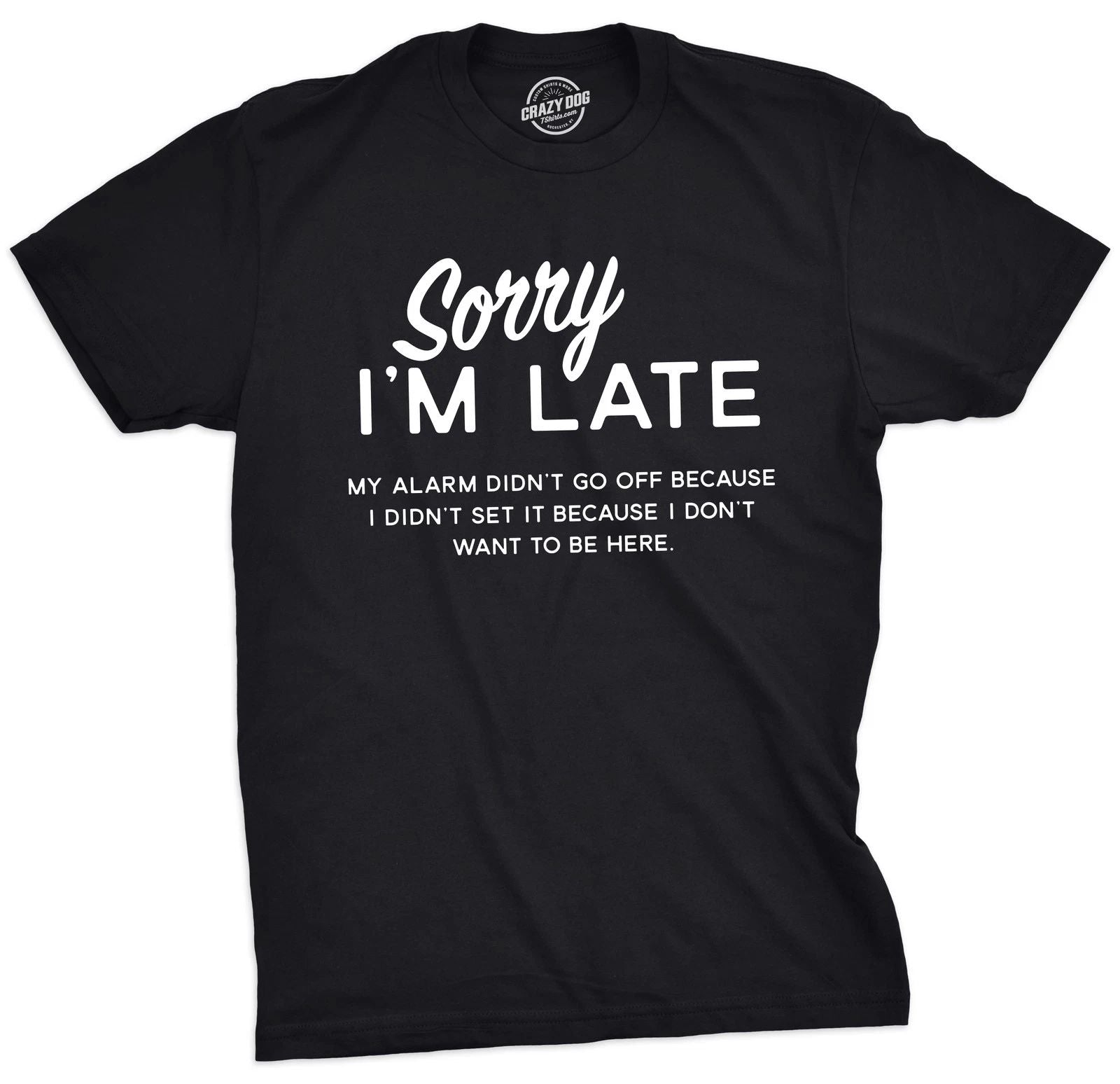 Mens Sorry I'm Late T Shirt Funny Sarcastic Sleeping Tee for Guys