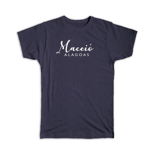 Gift T-Shirt : Maceio Cursive Typography Alagoas Tropical Beach Travel Souvenir