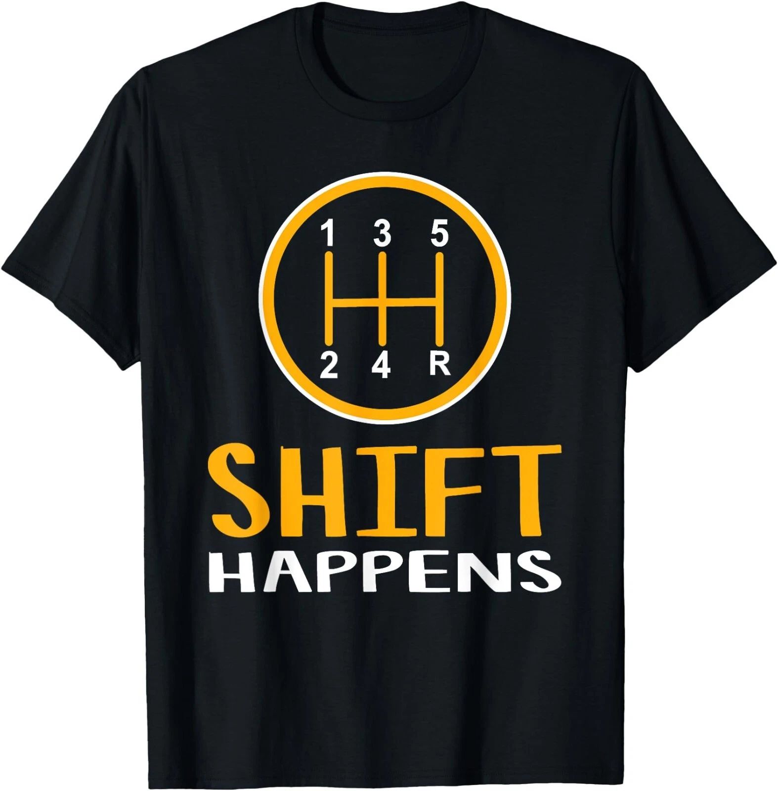 New Limited Shift Happens, Funny Car Lovers Gift, Car Pun T-Shirt Made In USA