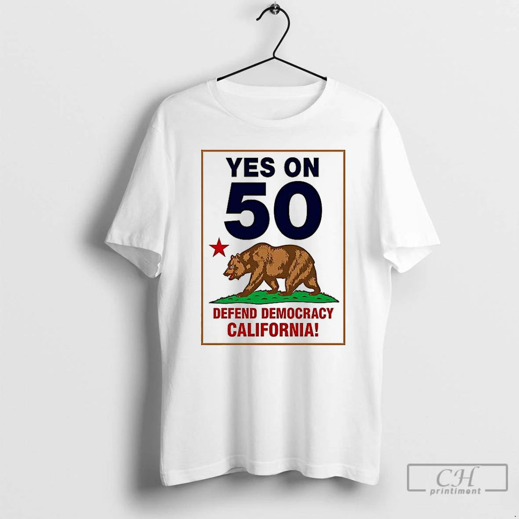 Premium Yes On Prop 50 Defend Democracy California T Shirts
