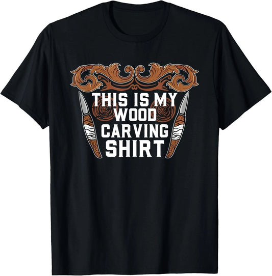 Fun Carver Whittling Carpenter Humor This Is My Wood Carving T-Shirt