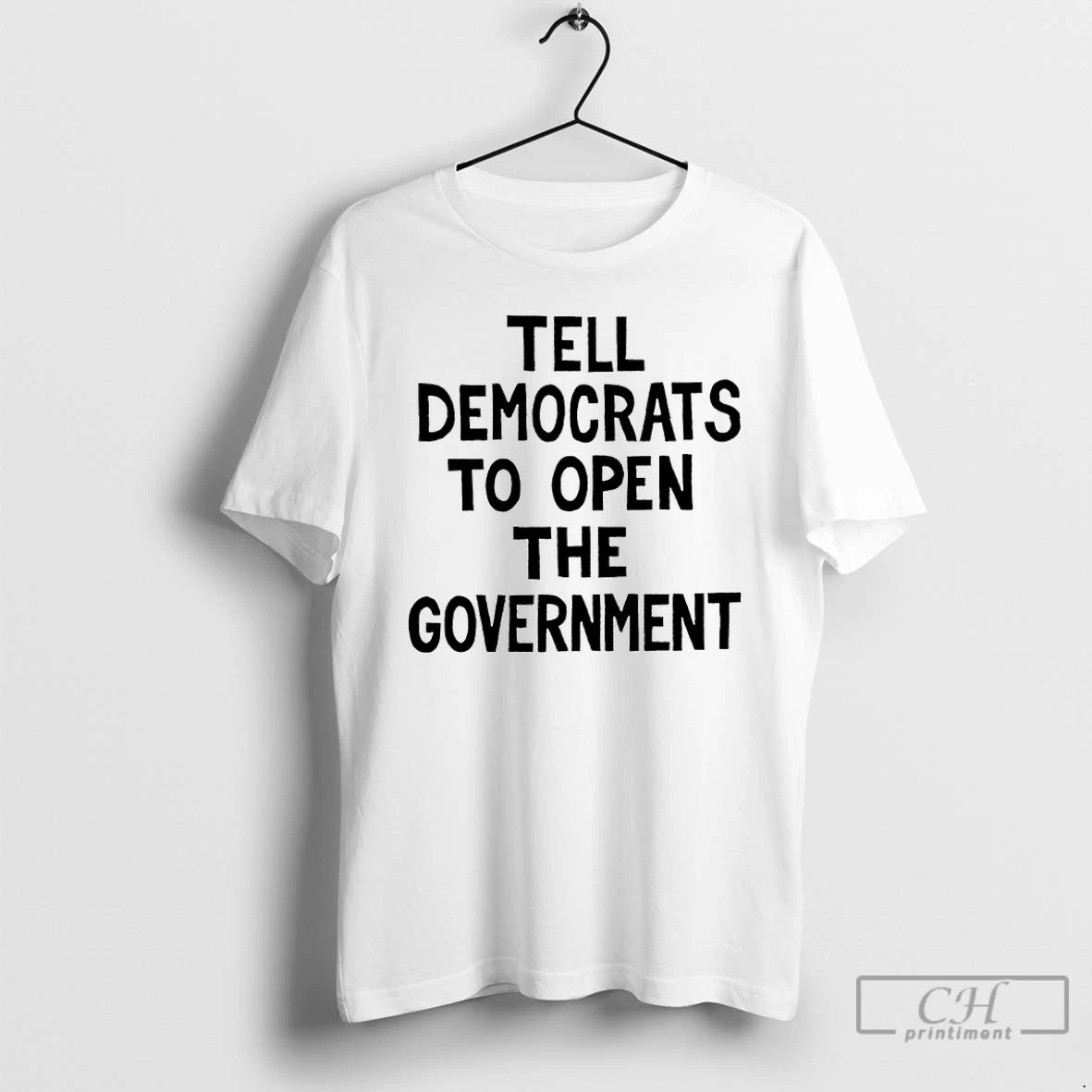 Premium Tell Democrats To Open The Government T Shirts