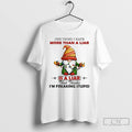 Premium Gnome Christmas 2025 One Thing I Hate More Than A Liar Is A Liar
