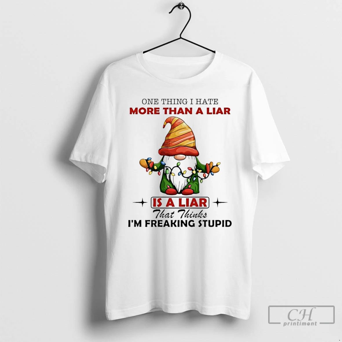 Premium Gnome Christmas 2025 One Thing I Hate More Than A Liar Is A Liar