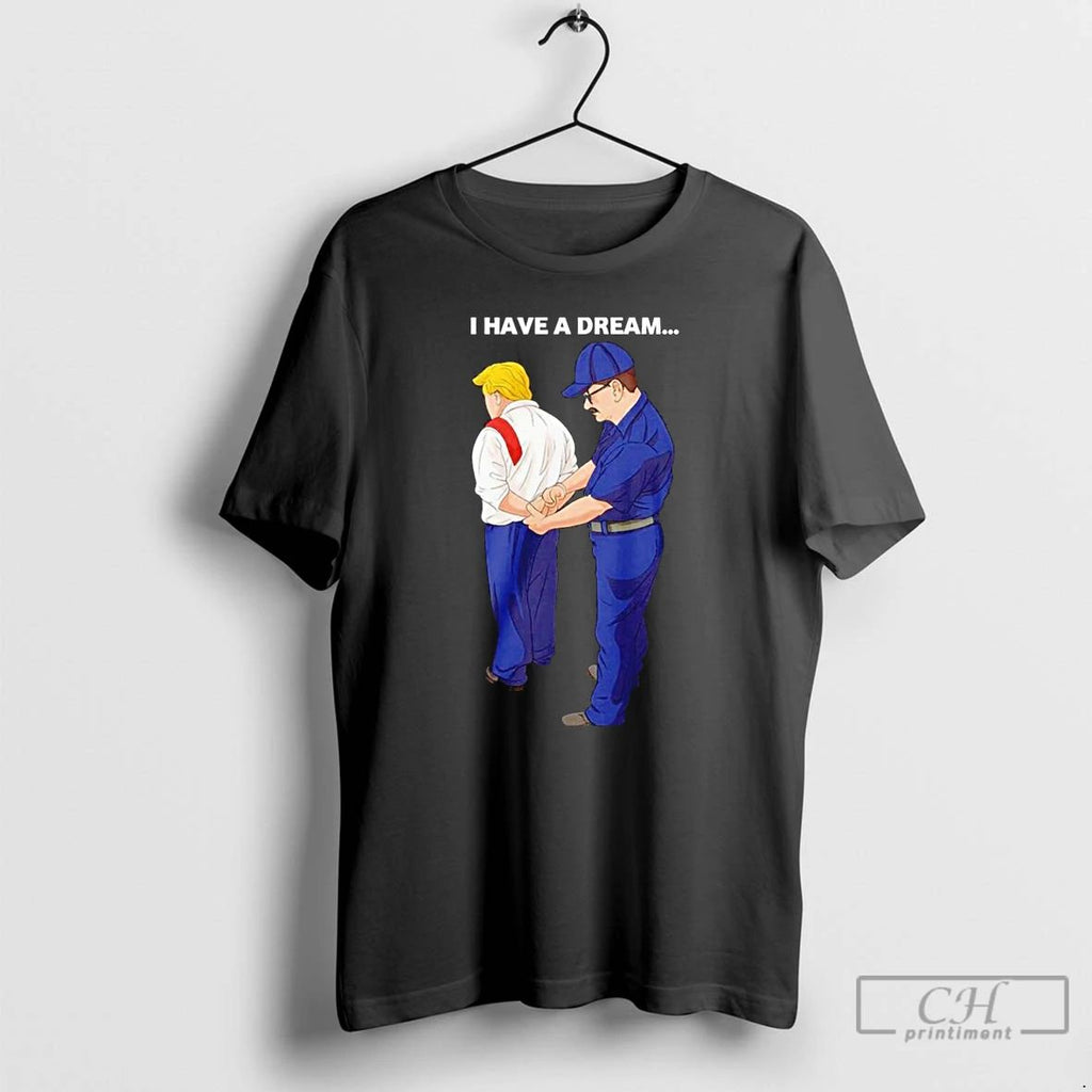 Classic Lucas Sanders Wearing I Have A Dream Trump Was Arrested No King T Shirts