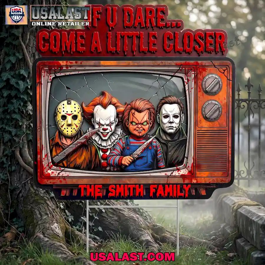 Halloween 2026 If U Dare Come A Little Closer Custom Yard Sign
