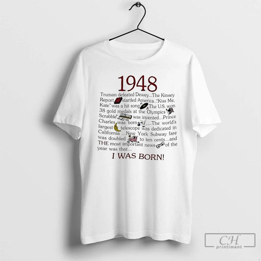 Classic 1948 I Was Born Truman Defeated Dewey T Shirts