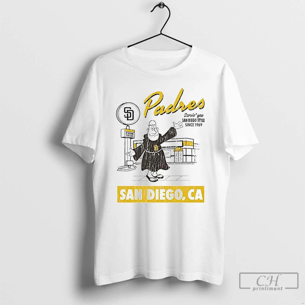 Premium San Diego Padres Serving You San Diego Style Since 1969 T Shirts