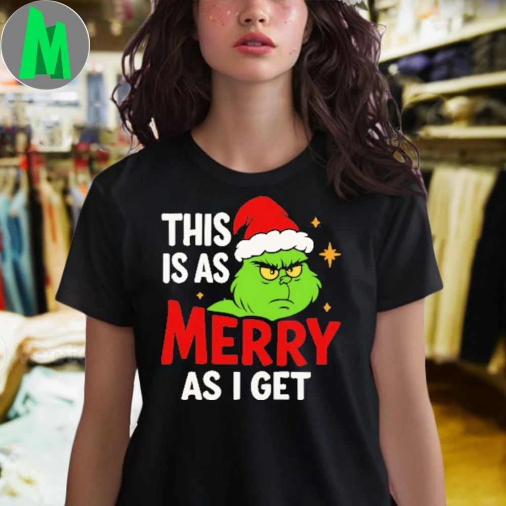 This is as merry as i get, Cute Grinch Shirt