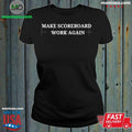Make Scoreboards Work Again Shirt