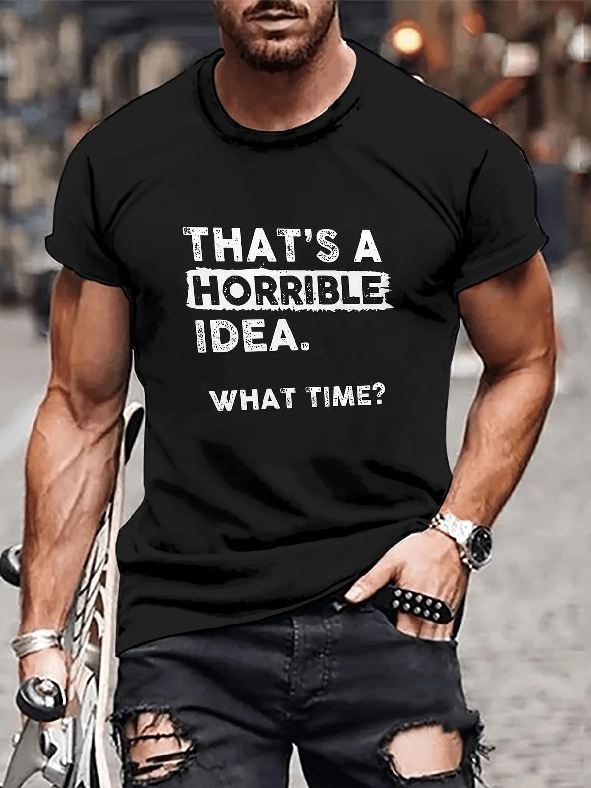 That's A Horrible Idea What Time Graphic Tee - Funny Sarcastic Adventure T-Shirt