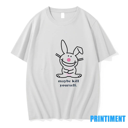 Happy Bunny Maybe Kill Yourself Tshirts Sweater