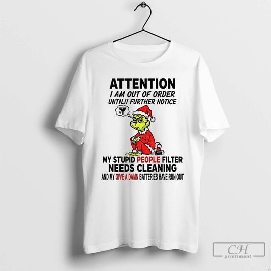 Premium Grinch Santa Hat Attention I Am Out Of Order Until Further Notice My Stupid
