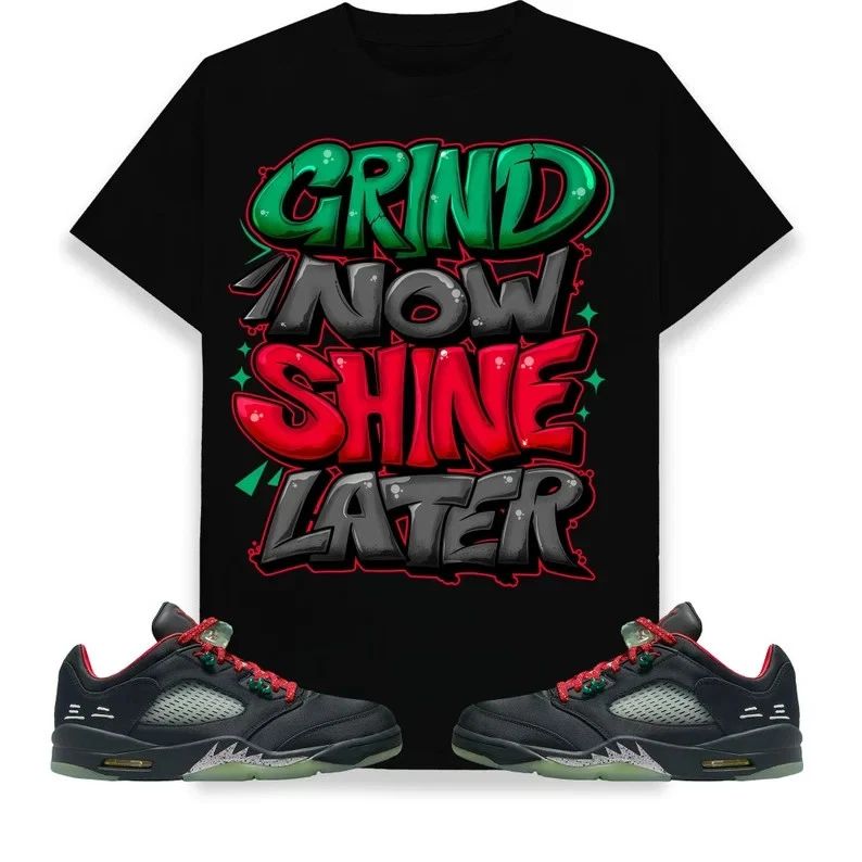 Grind Now Shine Later Unisex Shirt Match Jd 5 Retro Low CLOT Jade Free Shipping