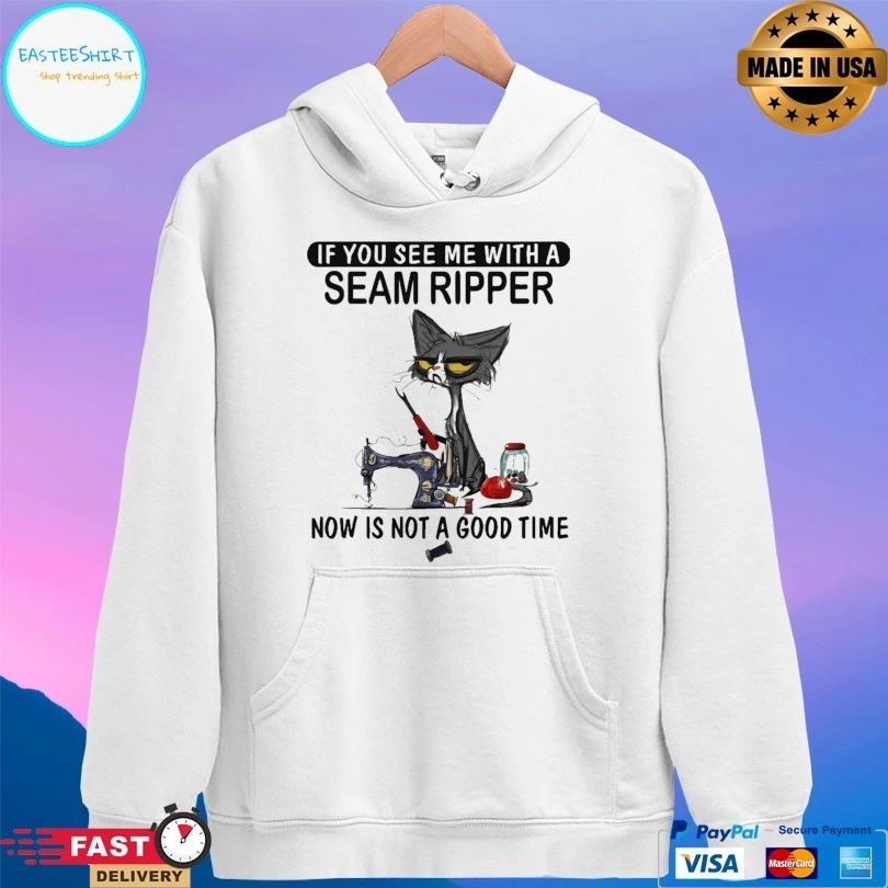 Cat If You See Me With A Seam Ripper Now Is Not A Good Time T-shirt