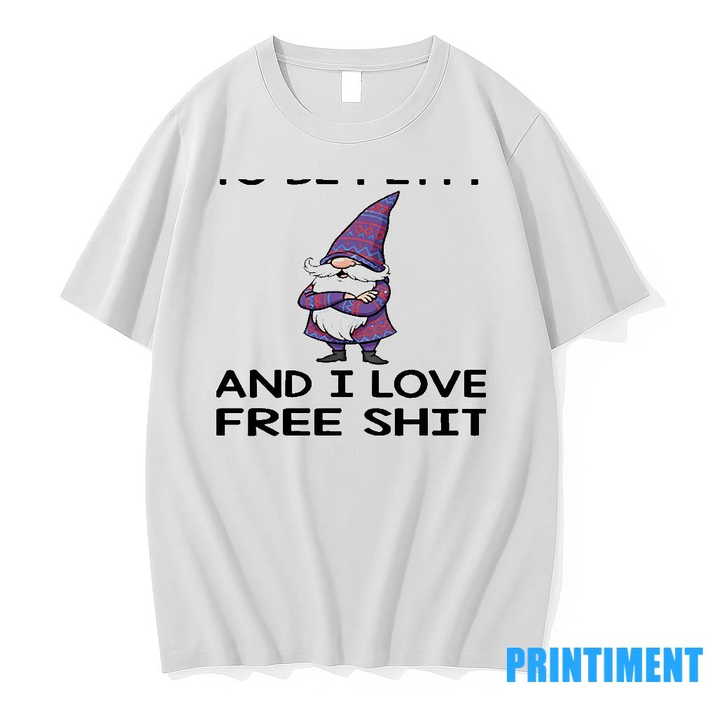 Gnome It Costs To Be Petty And I Love Free Shit Tshirts Sweater