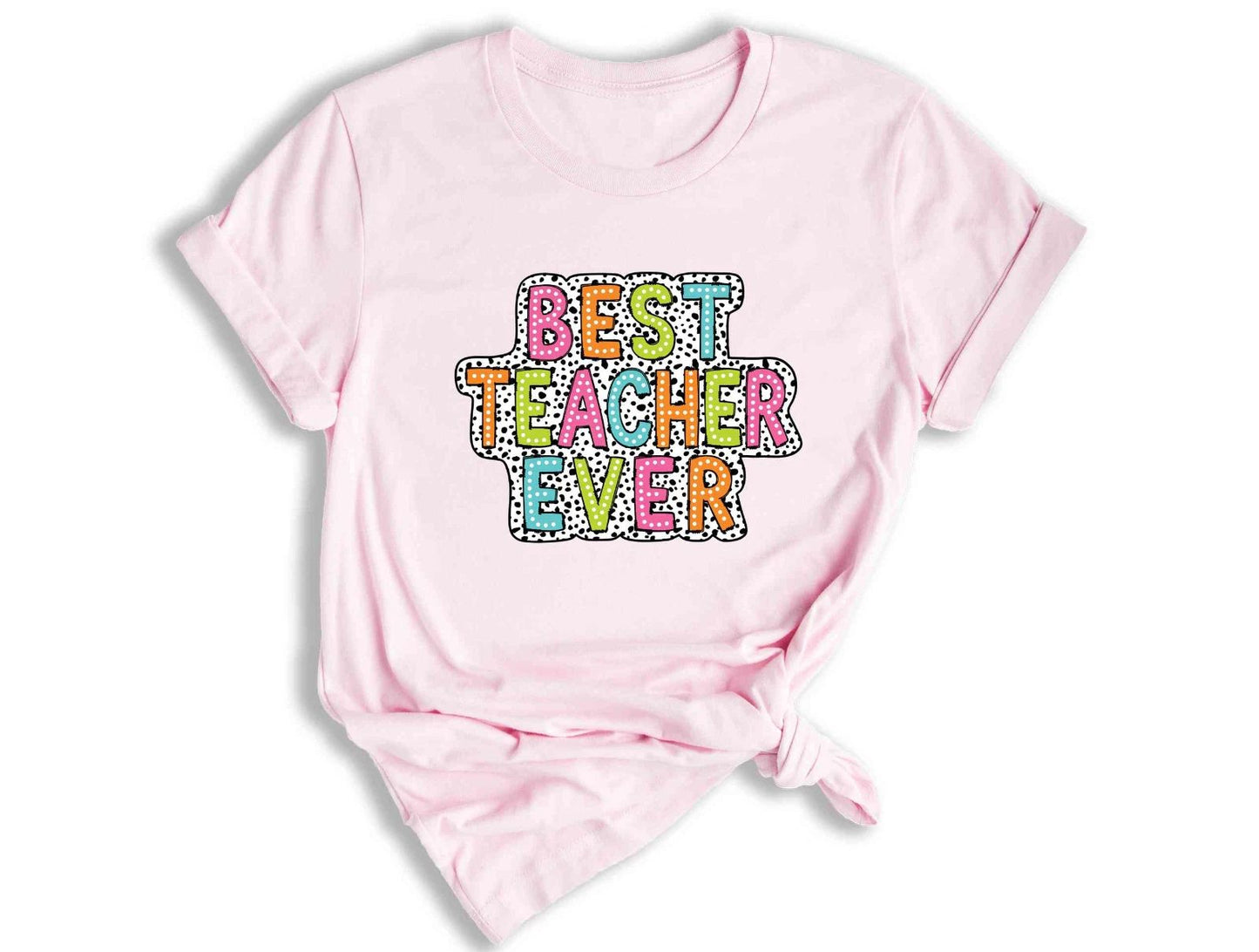 Best Teacher Ever Shirt, Cute Gift For Teacher, Teacher Appreciation