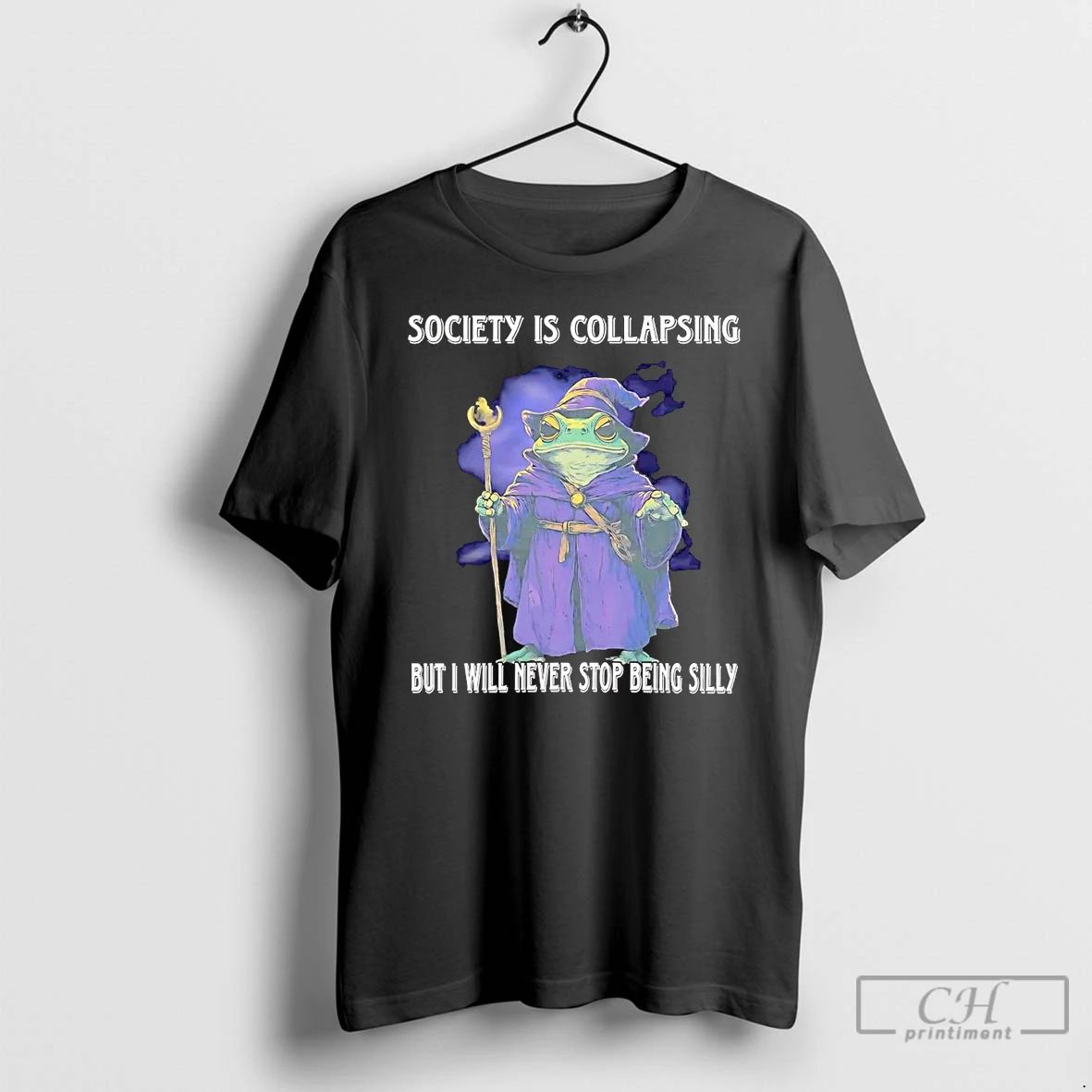Classic Wizard Society Is Collapsing But I Will Never Stop Being Silly T Shirts