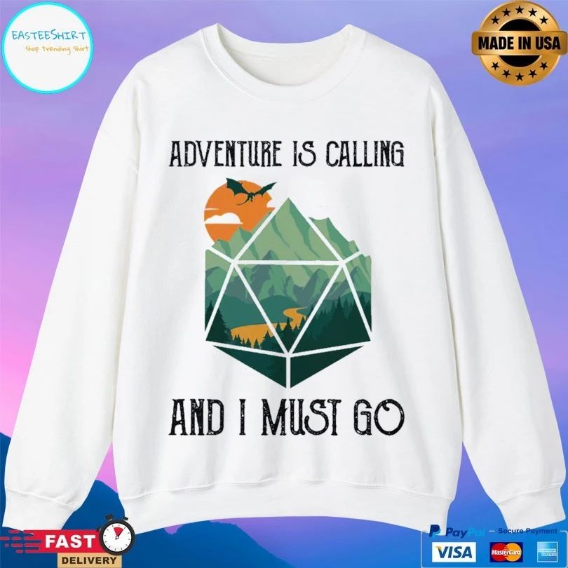 Adventure Is Calling And I Must Go T-shirt