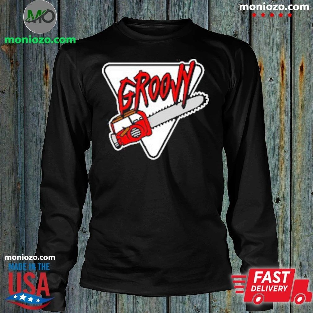 Original Groovy chainsaw Shirt