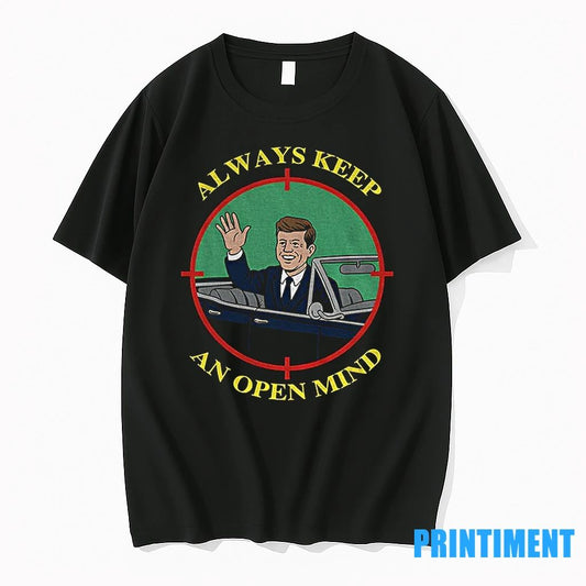 John F Kennedy Always Keep An Open Mind Tshirts Sweater