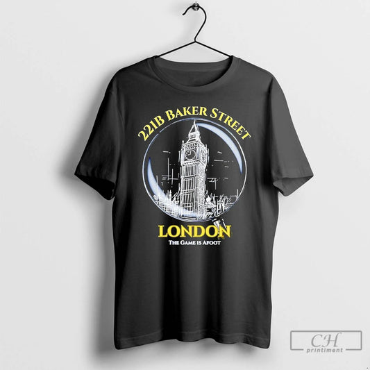 Classic Sherlock 221b Baker Street London Big Ben The Game Is Afoot T Shirts