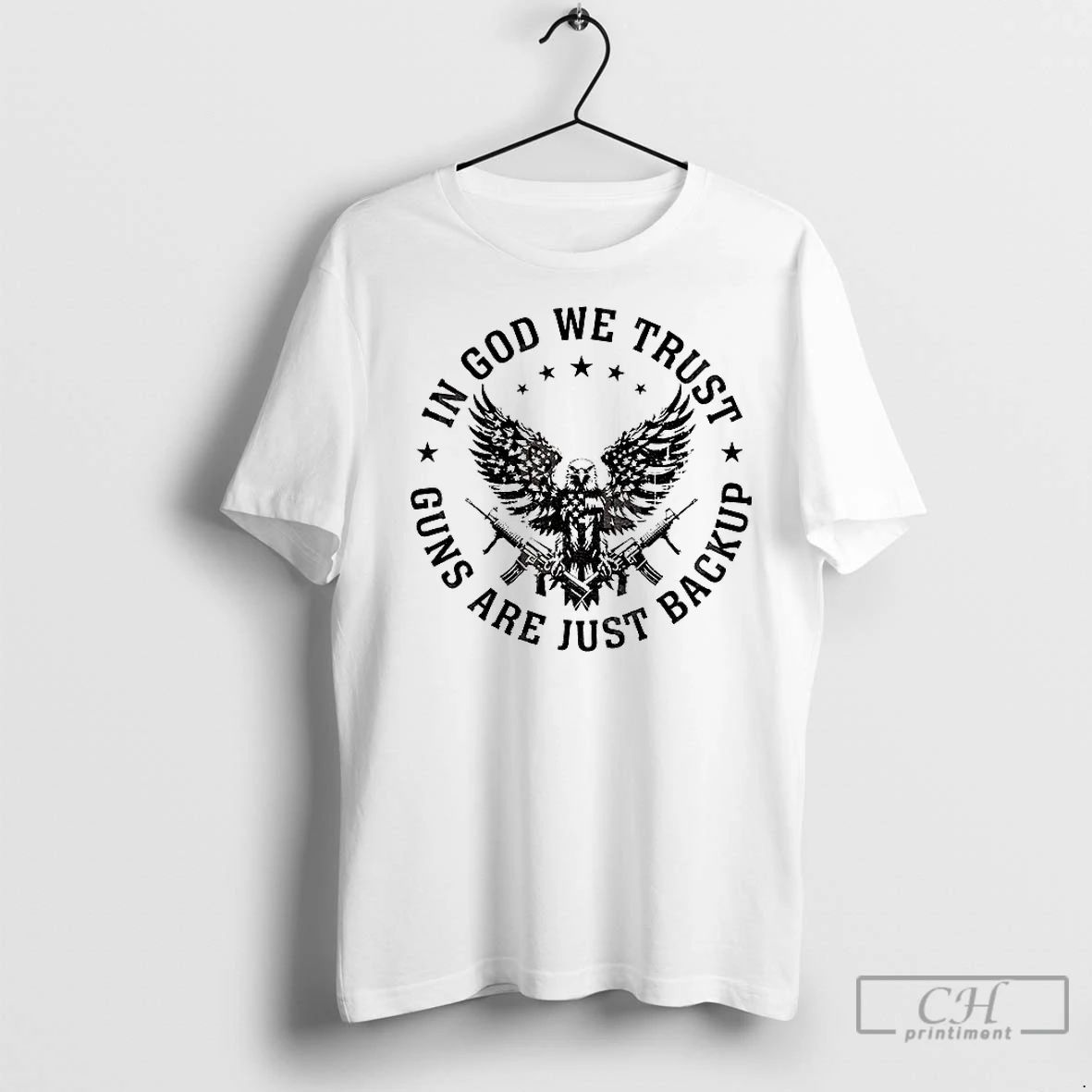 Premium Eagle Gun Independence In God We Trust Guns Are Just Backup