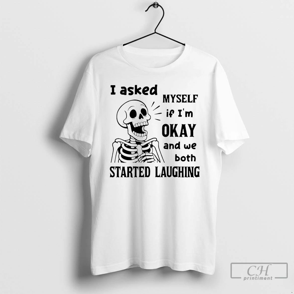 Classic Skeleton I Asked Myself If Im Okay And We Both T Shirts