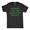 Mens Waiting for The Edibles to Kick In T Shirt Funny 420 Pot Lovers Joke