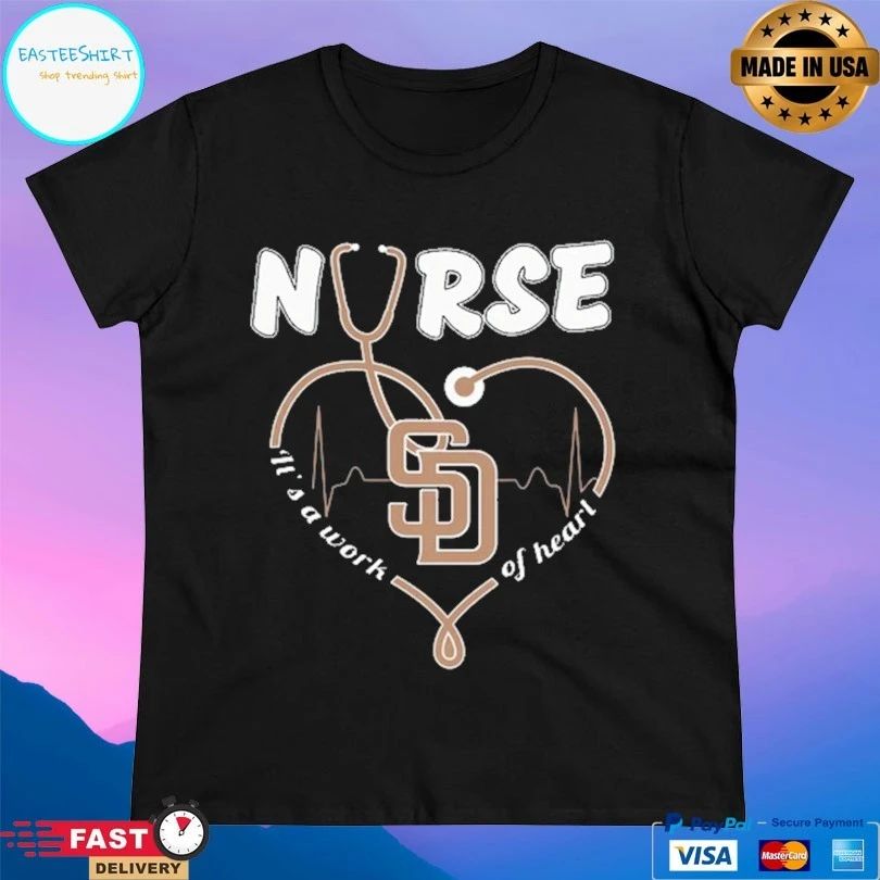 San Diego Padres Nurse It’s A Work Of Heart Stethoscope Shaped Heart T-shirt