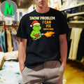 Snow problem no more Grinch Shirt