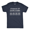 Mens Chance Of Sarcasm T Shirt Funny Weather Report Funny Humor Novelty Tee