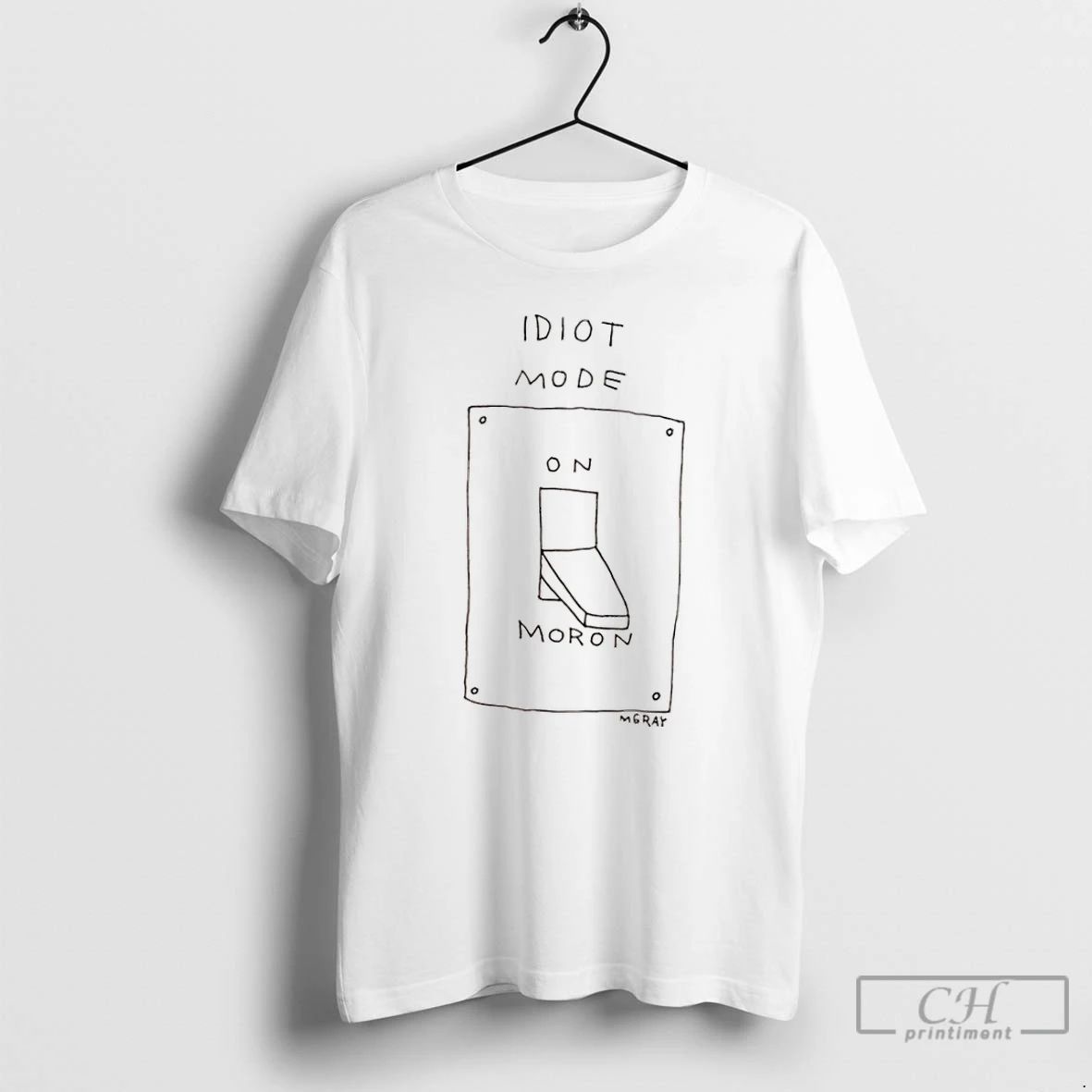 Classic Idiot Mode On Or Moron T Shirts