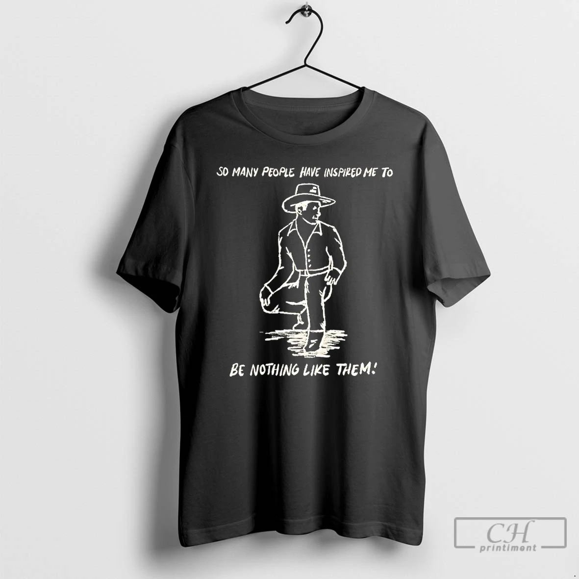 Premium Somany People Have Inspired Me To Be Nothing Like Them T Shirts