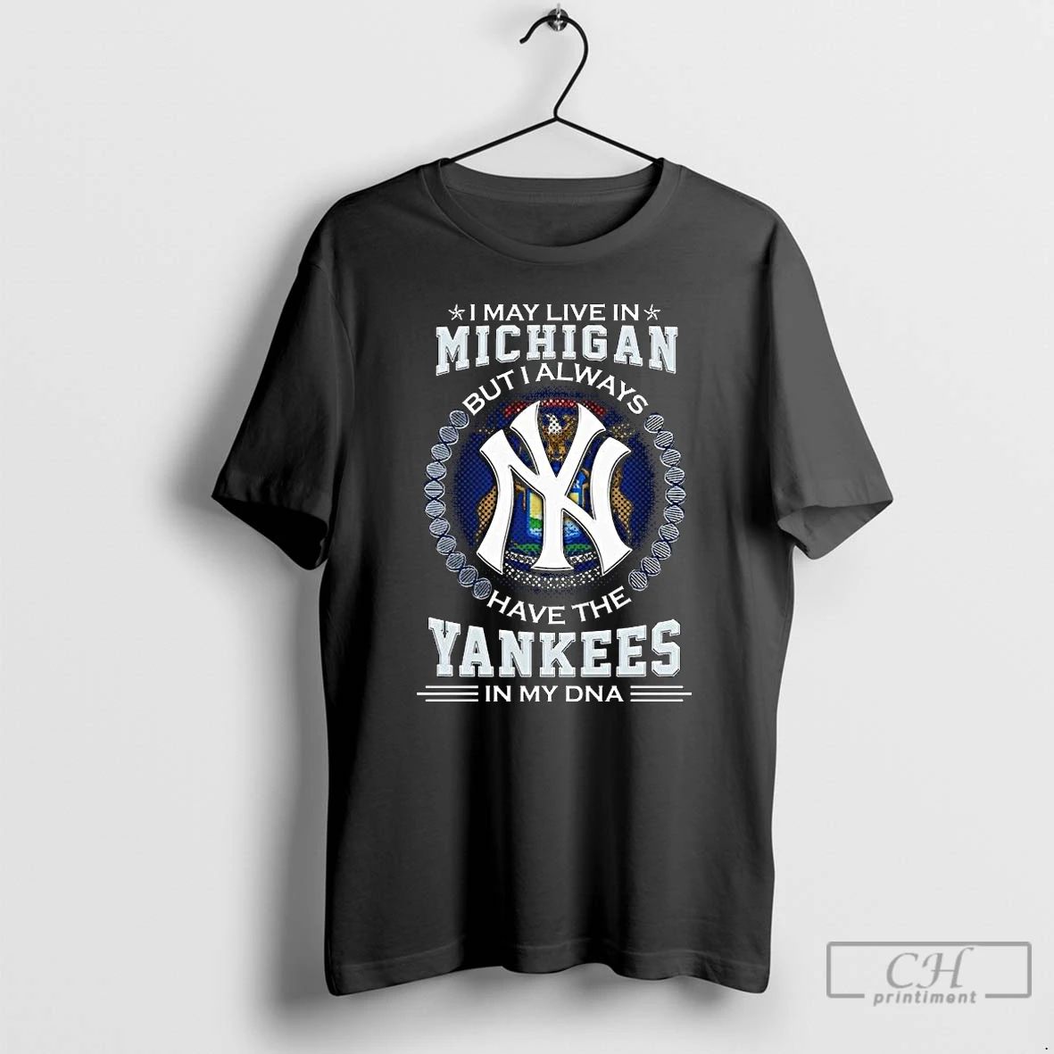 Premium I May Live In Michigan But I Alway Have The New York Yankees In