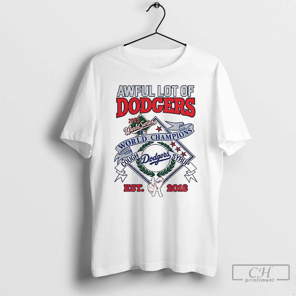 Premium Awful Lot Of Dodgers Cough Syrup Los Angeles Dodgers Est 2018 World Series Champions