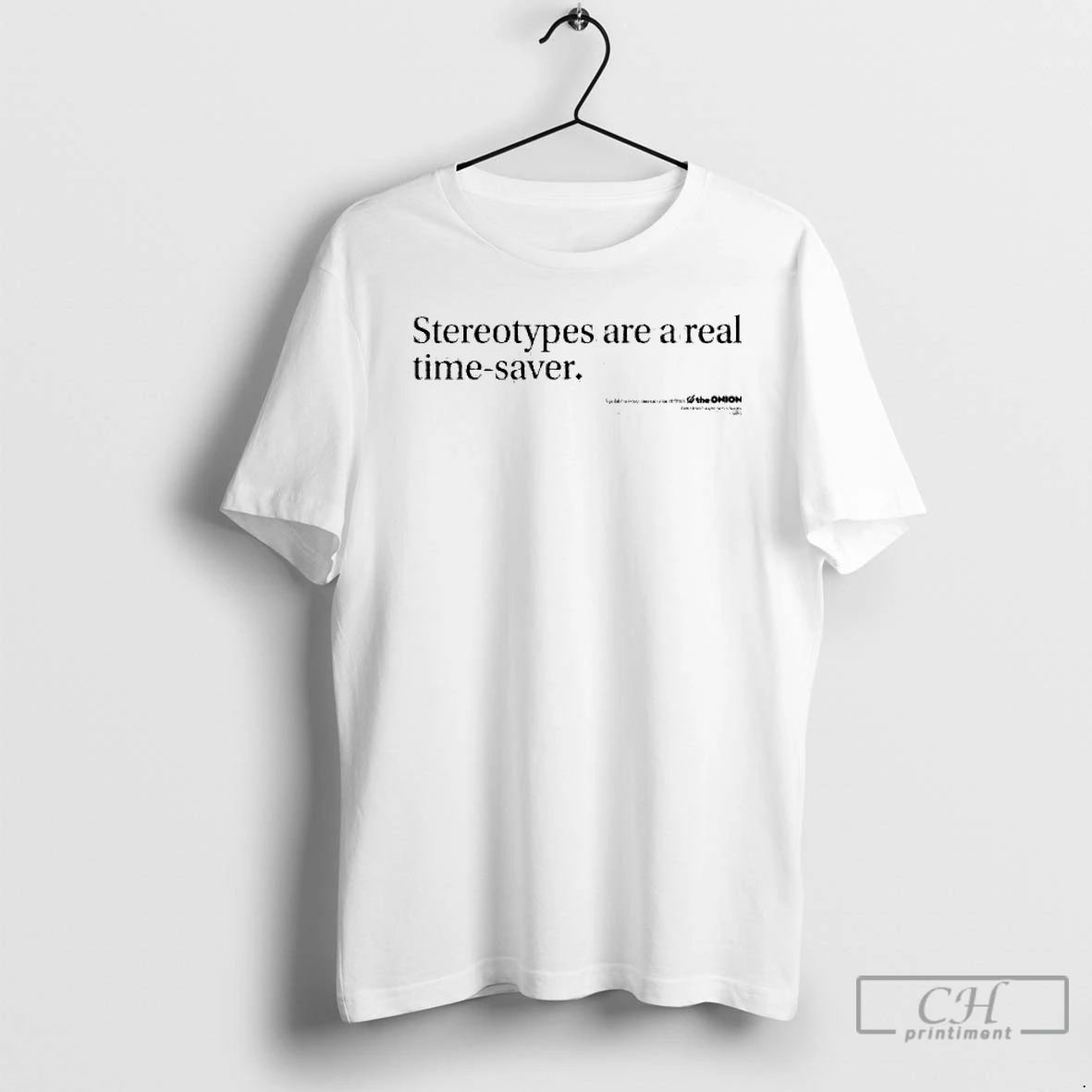 Premium Stereotypes Are A Real Time Saver The Onion T Shirts
