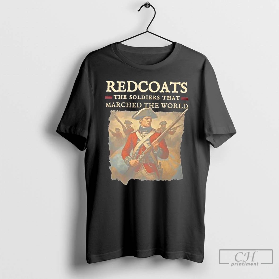 Premium Redcoats The Soldiers That Marched The World T Shirts