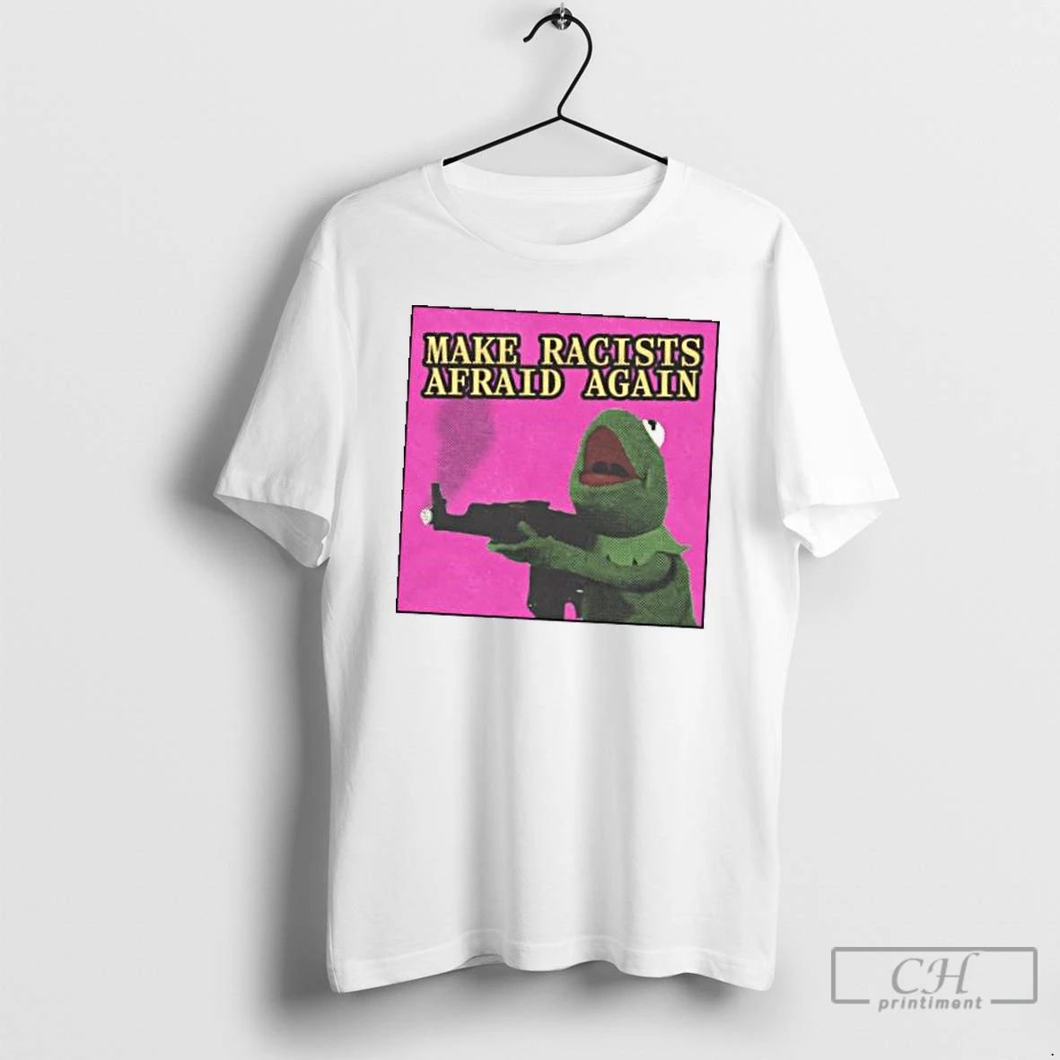 Classic Make Racists Afraid Again T Shirts