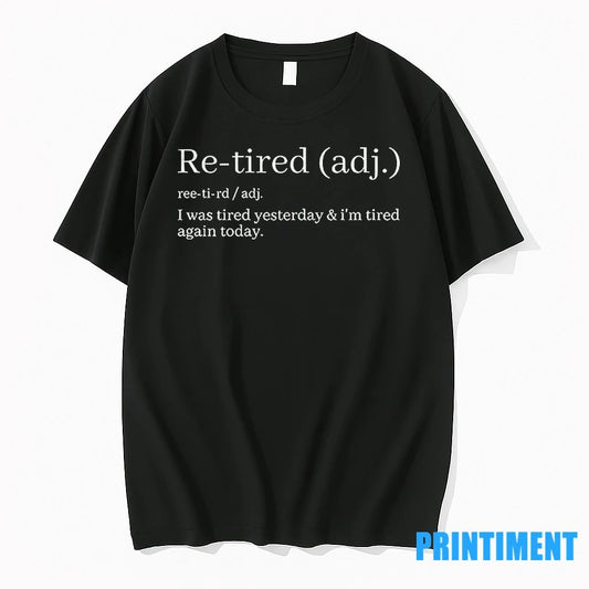 Re Tired Definition I Was Tired Yesterday And Im Tired Again Today Tshirts Sweater