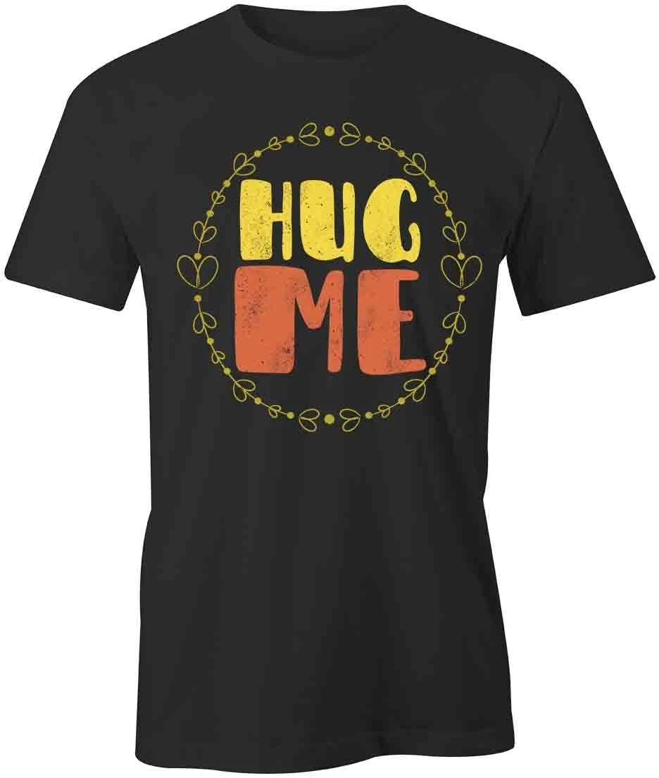 Hug Me TShirt Tee Printed Graphic T-Shirt Gift CLOTHING AFFECTION S1BSA866