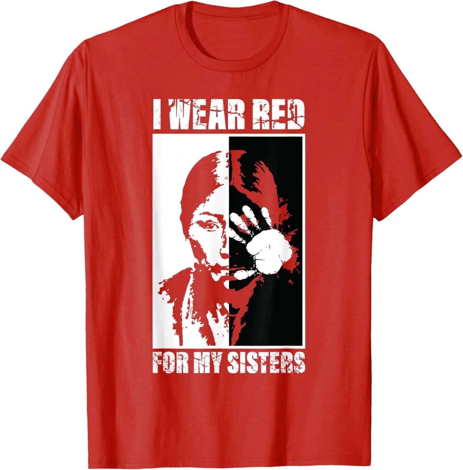 Native America MMIW Awareness - I Wear Red For My Sisters T-Shirt