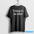 Trump Is An Idiot Tshirts Sweater
