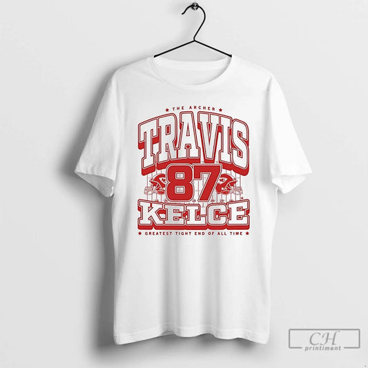 Premium Travis Kelce The Archer Greatest Tight End Of All Time T Shirts