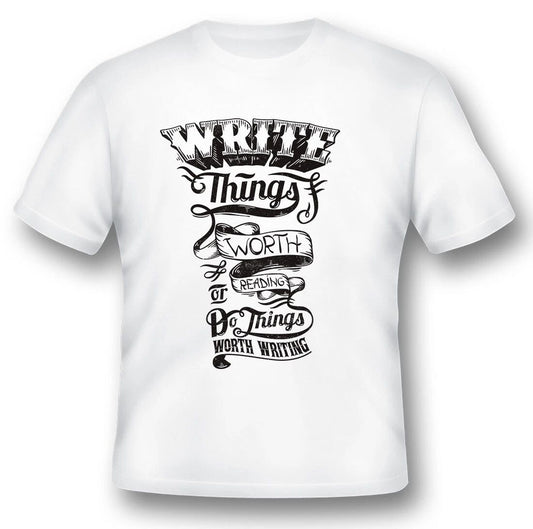 Write Things Worth Reading black or white tee