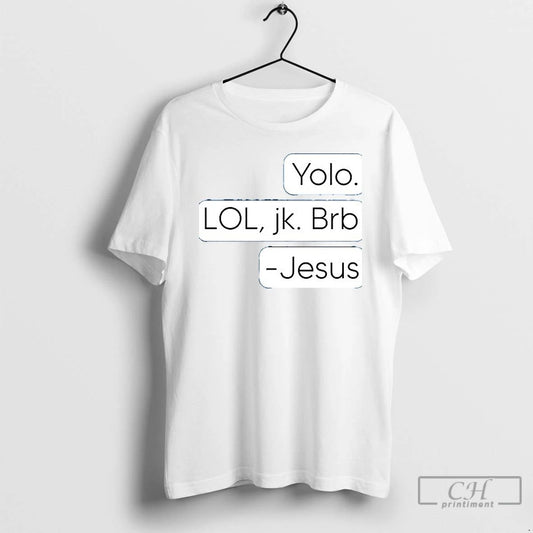Premium Yolo Lol Jk Brb Jesus Ceramic Ceramic And Classic Dad Cap T Shirts