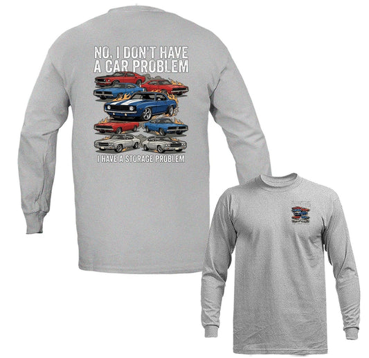 I Don't Have Car Problem I Have Storage Problem Classic Muscle Car Long Sleeve