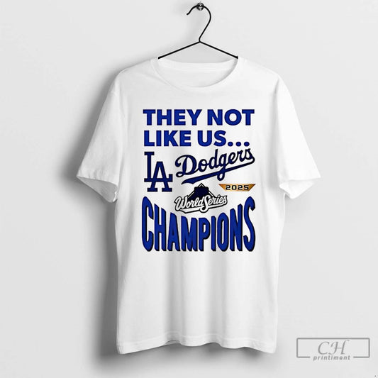 Classic La Dodgers 2025 World Series Champions They Not Like Us T Shirts